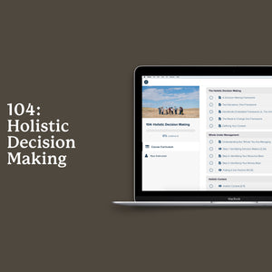 104: Holistic Decision Making